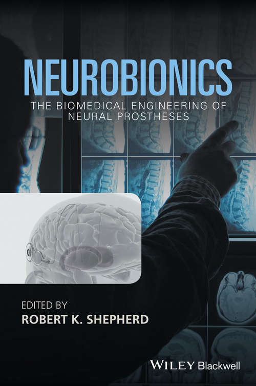 Neurobionics: The Biomedical Engineering of Neural Prostheses