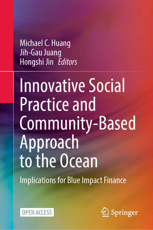 Book cover of Innovative Social Practice and Community-Based Approach to the Ocean: Implications for Blue Impact Finance