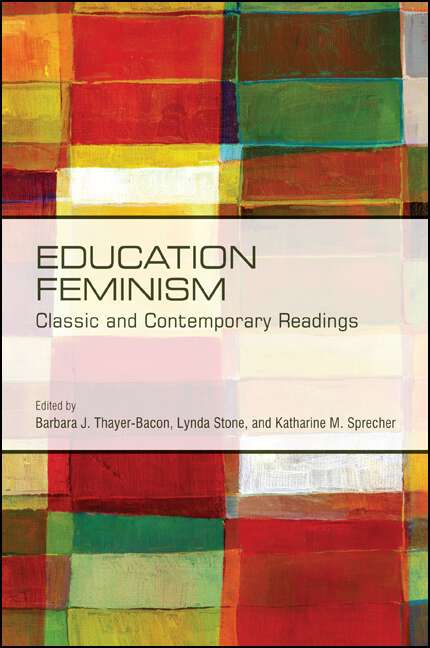 Book cover of Education Feminism: Classic and Contemporary Readings