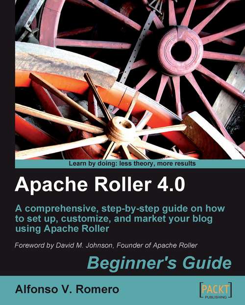 Book cover of Apache Roller 4.0 – Beginner's Guide