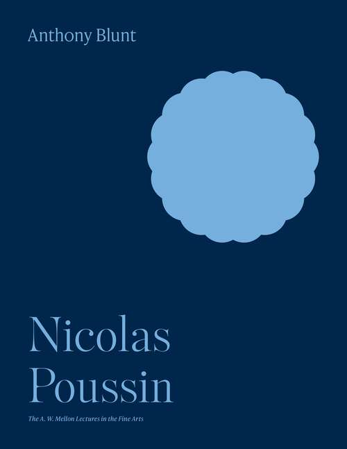 Book cover of Nicolas Poussin (The A. W. Mellon Lectures in the Fine Arts #7)