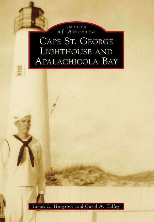 Book cover of Cape St. George Lighthouse and Apalachicola Bay