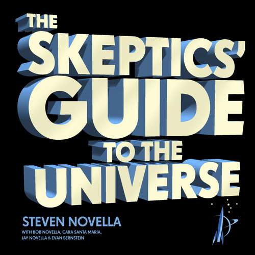 Book cover of The Skeptics' Guide to the Universe: How To Know What's Really Real in a World Increasingly Full of Fake