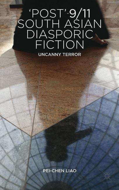 Book cover of ‘Post’-9/11 South Asian Diasporic Fiction: Uncanny Terror