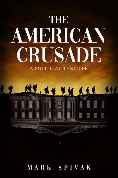 The American Crusade: A Political Thriller