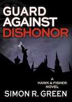 Book cover of Guard Against Dishonor (Hawk & Fisher #5)