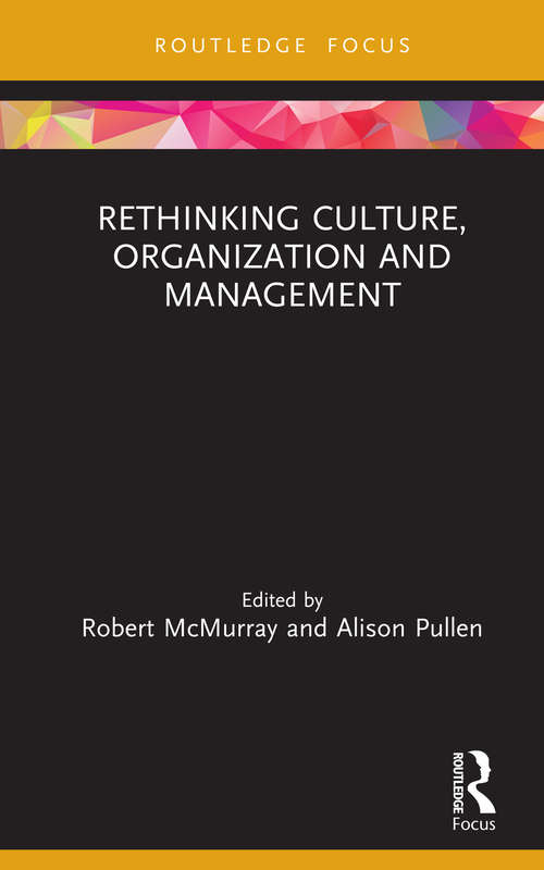 Rethinking Culture, Organization and Management (Routledge Focus on Women Writers in Organization Studies)