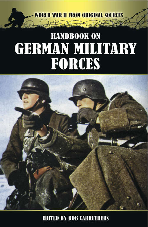 Book cover of Handbook on German Military Forces: Handbook On German Military Forces (World War II From Original Sources)