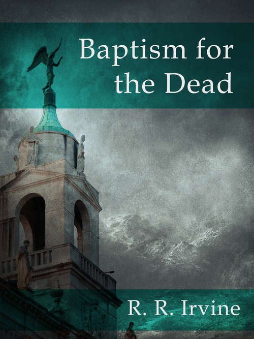 Book cover of Baptism for the Dead: A Moroni Traveler Novel