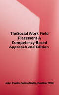 The Social Work Field Placement: A Competency-Based Approach