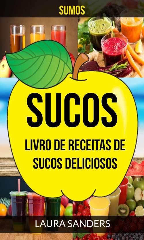 Book cover of Sucos: Livro de Receitas de Sucos deliciosos