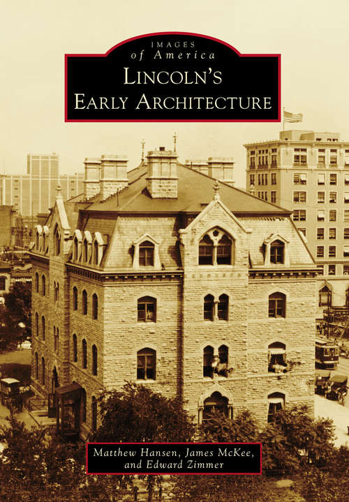Lincoln's Early Architecture (Images of America)