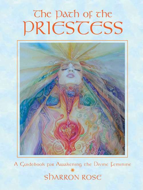 Book cover of The Path of the Priestess: A Guidebook for Awakening the Divine Feminine