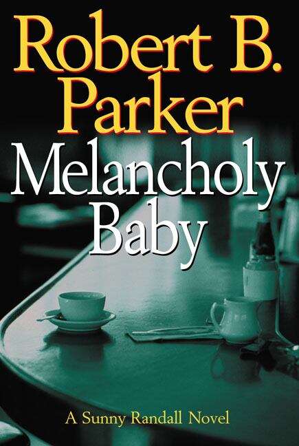 Book cover of Melancholy Baby (A Sunny Randall Novel, #4)