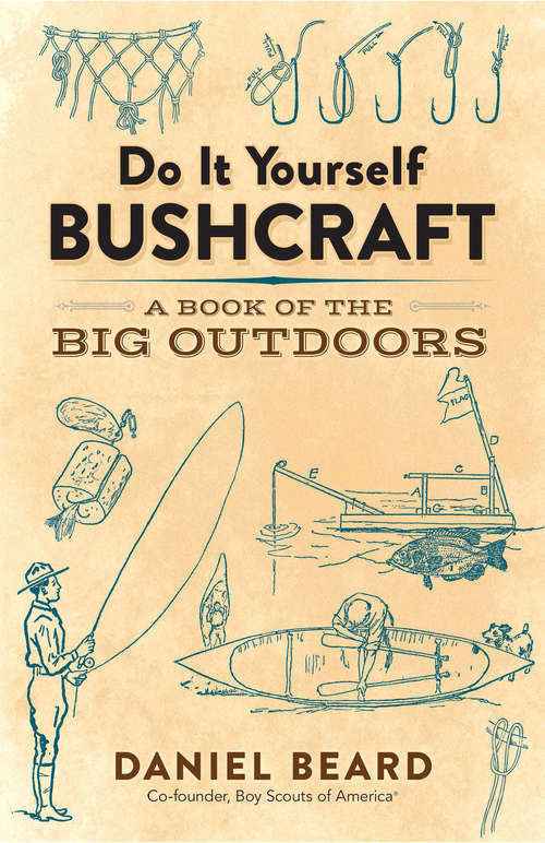Book cover of Do It Yourself Bushcraft: A Book of the Big Outdoors