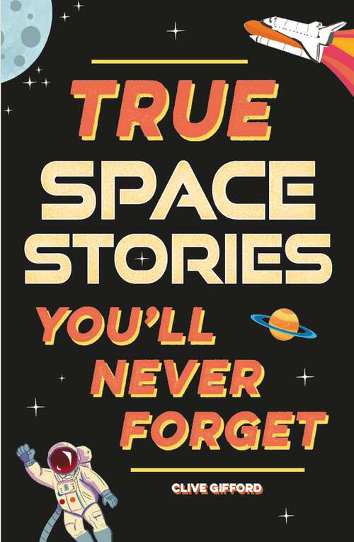 Book cover of True Space Stories (True Stories You'll Never Forget #4)