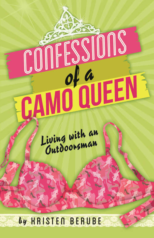 Book cover of Confessions of a Camo Queen: Living with an Outdoorsman