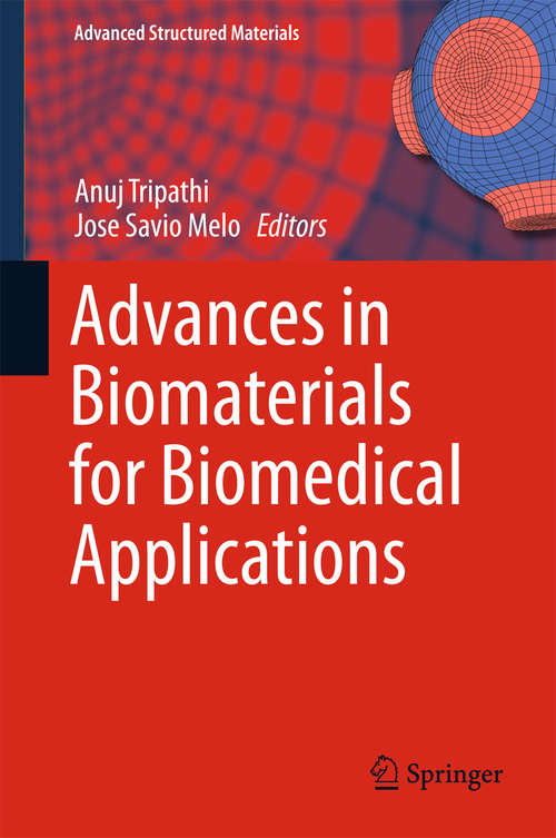 Advances in Biomaterials for Biomedical Applications (Advanced Structured Materials #66)