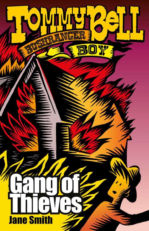 Tommy Bell Bushranger Boy: Gang Of Thieves (Tommy Bell Bushranger Boy #5)