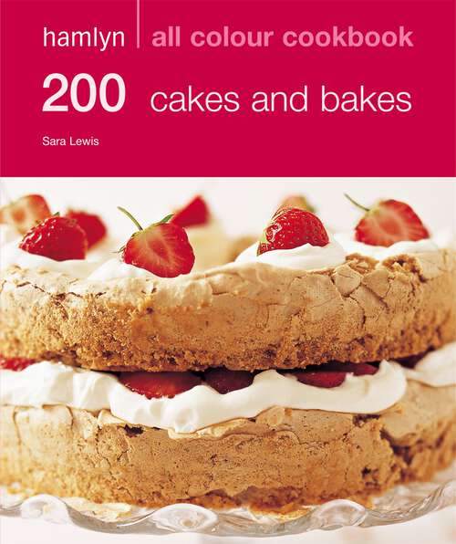 Book cover of 200 Cakes & Bakes: Hamlyn All Colour Cookbook