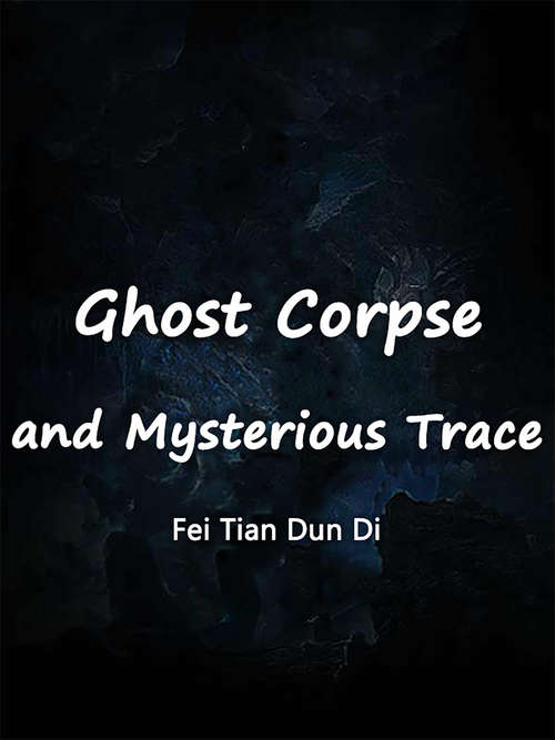 Book cover of Ghost Corpse and Mysterious Trace: Volume 2 (Volume 2 #2)