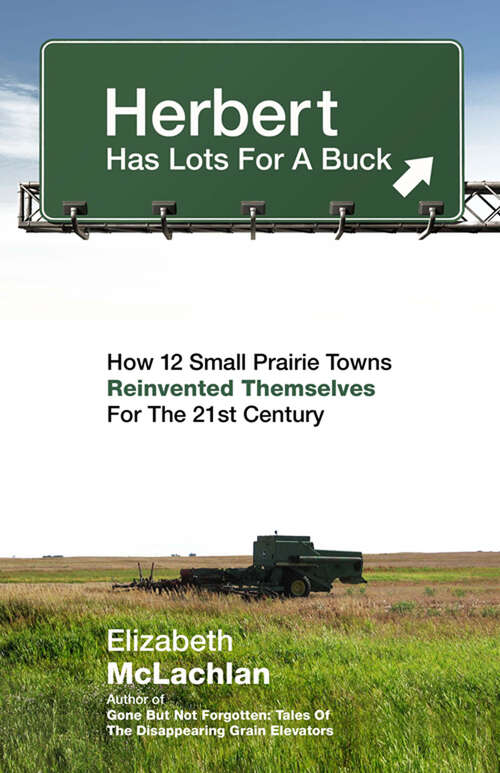 Book cover of Herbert Has Lots For a Buck: How 12 Small Prairie Towns Reinvented Themselves for the 21st Century (Detective Lane Mystery #5)