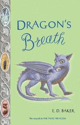 Book cover of Dragon's Breath (First Edition) (Tales of the Frog Princess Ser. #2)