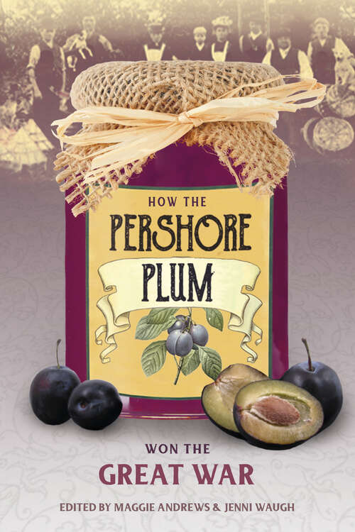 Book cover of How the Pershore Plum Won the Great War