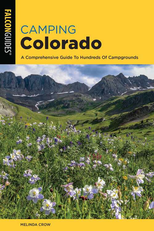 Book cover of Camping Colorado: A Comprehensive Guide to Hundreds of Campgrounds (4th Edition) (State Camping Series)