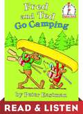Fred and Ted Go Camping: Read & Listen Edition (Beginner Books(R))
