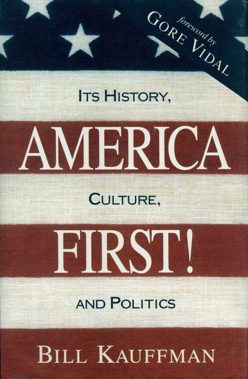 Book cover of America First!: Its History, Culture, and Politics