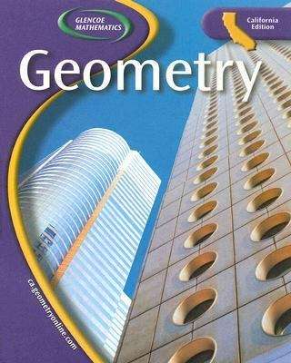 Glencoe Mathematics: Geometry (California Edition)