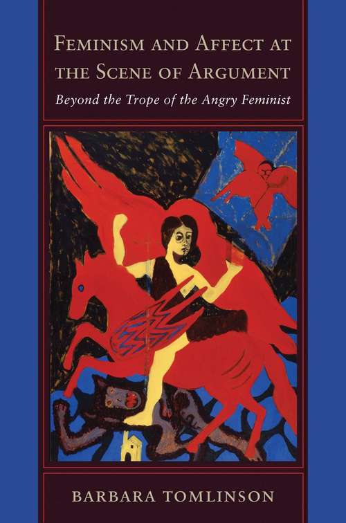 Book cover of Feminism and Affect at the Scene of Argument: Beyond the Trope of the Angry Feminist
