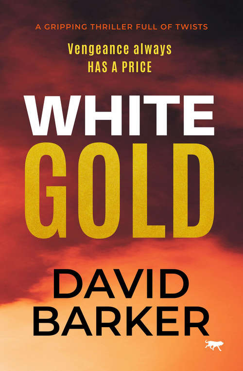 White Gold: A Gripping Thriller Full of Twists (The Gold Trilogy #3)