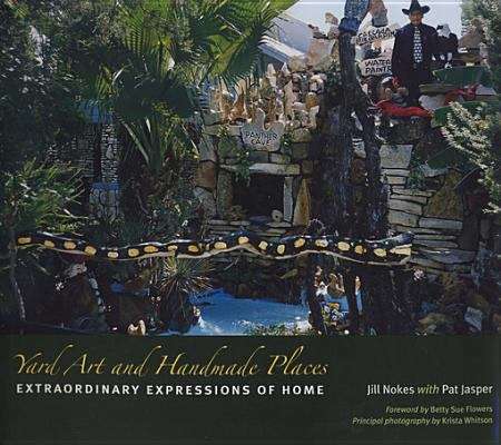 Book cover of Yard Art and Handmade Places: Extraordinary Expressions of Home