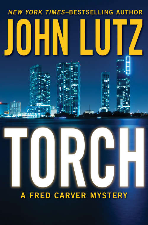 Torch: Spark, Torch, Burn, And Lightning (The Fred Carver Mysteries #8)
