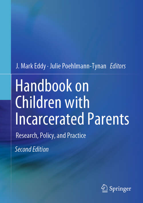 Book cover of Handbook on Children with Incarcerated Parents: Research, Policy, and Practice (2nd ed. 2019)