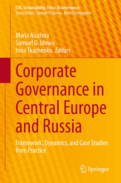 Book cover of Corporate Governance in Central Europe and Russia: Framework, Dynamics, and Case Studies from Practice (1st ed. 2020) (CSR, Sustainability, Ethics & Governance)