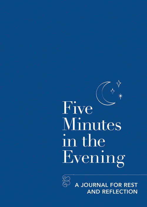 Book cover of Five Minutes in the Evening: A Journal for Rest and Reflection