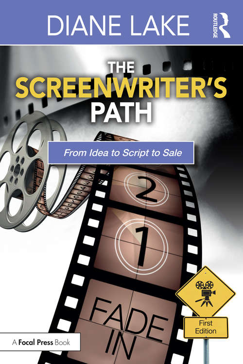 Book cover of The Screenwriter's Path: From Idea to Script to Sale