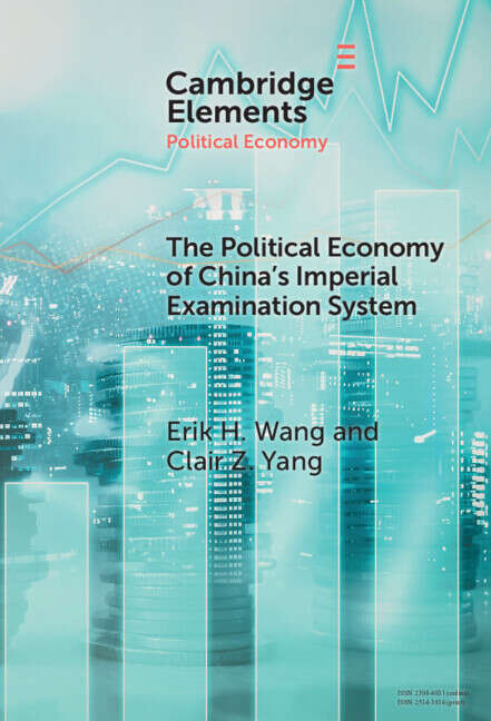 Book cover of The Political Economy of China's Imperial Examination System (Elements in Political Economy)