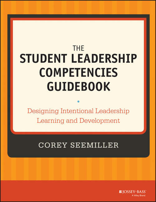 Book cover of The Student Leadership Competencies Guidebook: Designing Intentional Leadership Learning and Development