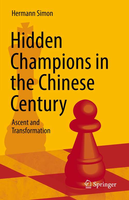 Book cover of Hidden Champions in the Chinese Century: Ascent and Transformation (1st ed. 2022)