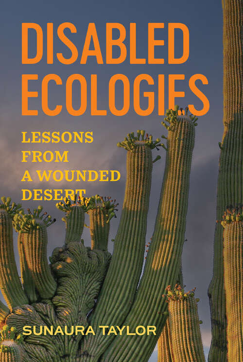Book cover of Disabled Ecologies: Lessons from a Wounded Desert (1)