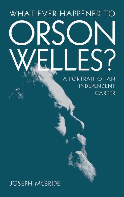 Book cover of What Ever Happened to Orson Welles?: A Portrait of an Independent Career (2)
