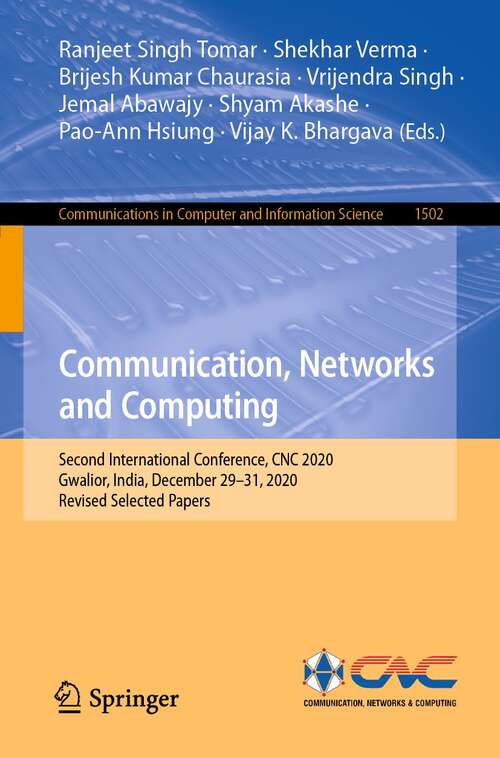 Communication, Networks and Computing: Second International Conference, CNC 2020, Gwalior, India, December 29–31, 2020, Revised Selected Papers (Communications in Computer and Information Science #1502)