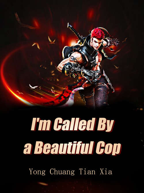 I'm Called By a Beautiful Cop: Volume 1 (Volume 1 #1)