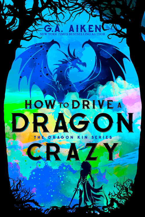 Book cover of How to Drive a Dragon Crazy: The Dragon Who Loved Me; What A Dragon Should Know; Last Dragon Standing; How To Drive A Dragon Crazy (Dragon Kin #6)