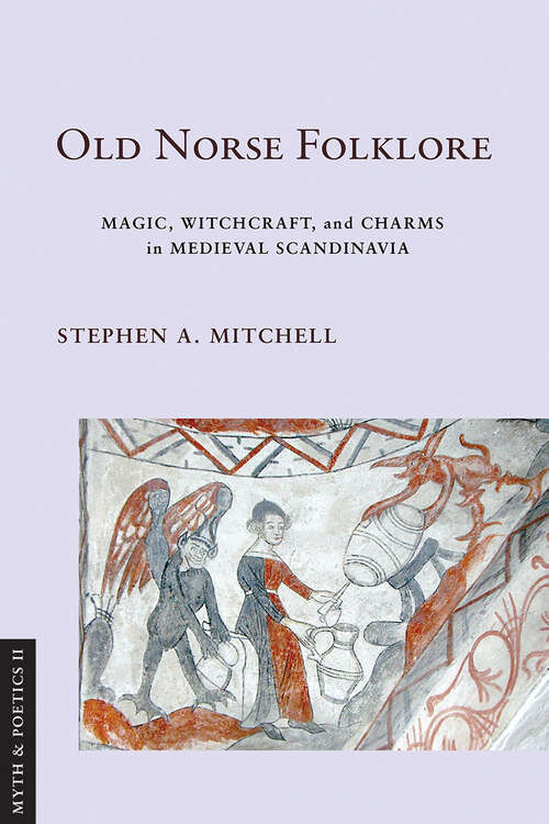 Book cover of Old Norse Folklore: Magic, Witchcraft, and Charms in Medieval Scandinavia (Myth and Poetics II)