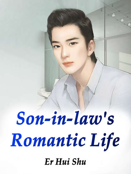 Son-in-law's Romantic Life: Volume 1 (Volume 1 #1)
